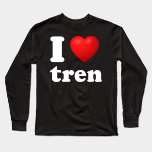 Funny Workout Quote I Heart Tren Bodybuilder Training Long Sleeve T-Shirt